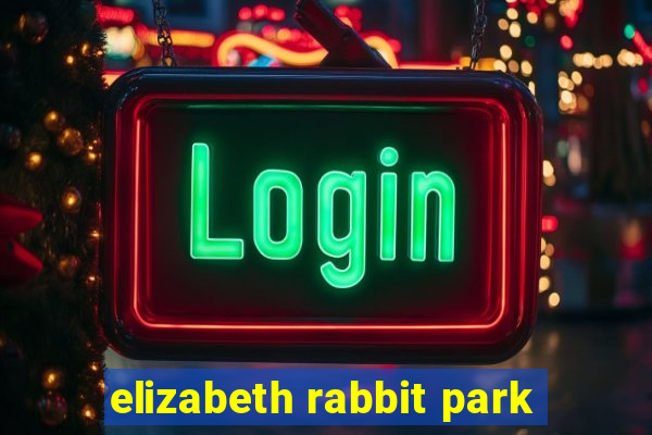 elizabeth rabbit park